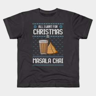 All I Want For Christmas Is Masala Chai - Ugly Xmas Sweater For Chai Lover Kids T-Shirt